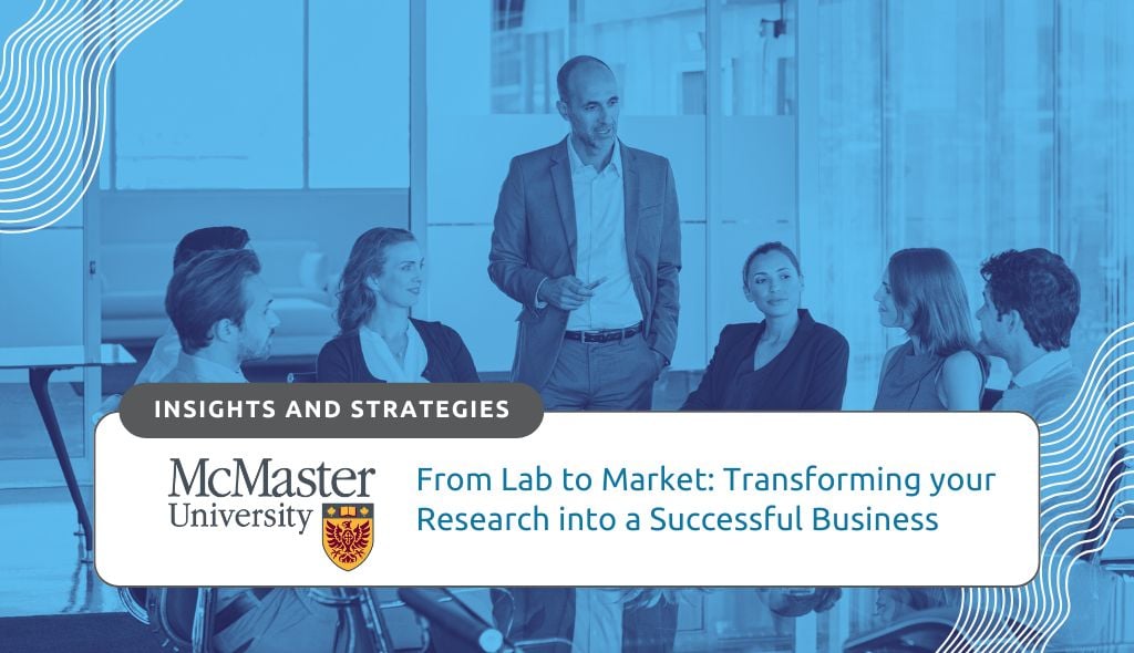 LiONS LAIR partner McMaster Industry Liaison Office share things to consider when starting a business as a research-based company.