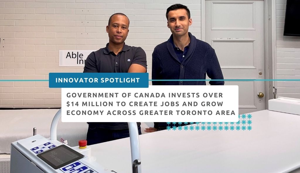 iF innovator, Able Innovations, is among eight GTA businesses that received funding from the Government of Canada towards business development and growth.