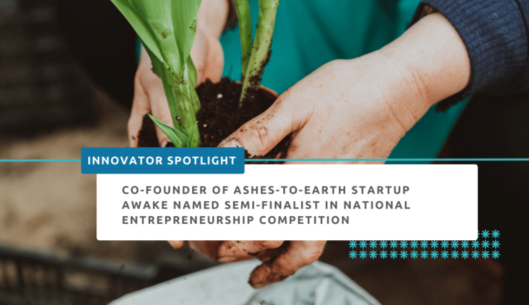 Co-Founder of ashes-to-earth startup AWAKE named semi-finalist in national entrepreneurship competition