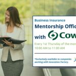 Business Insurance Mentorship Office Hours with Cowan. Takes place every first Thursday of the month from 10:00am to 11:00am