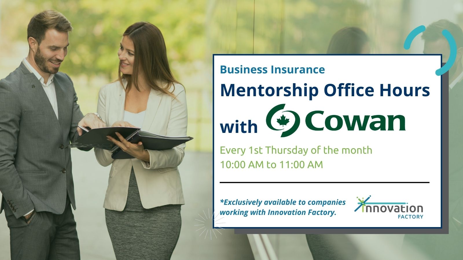 Business Insurance Mentorship Office Hours with Cowan. Takes place every first Thursday of the month from 10:00am to 11:00am