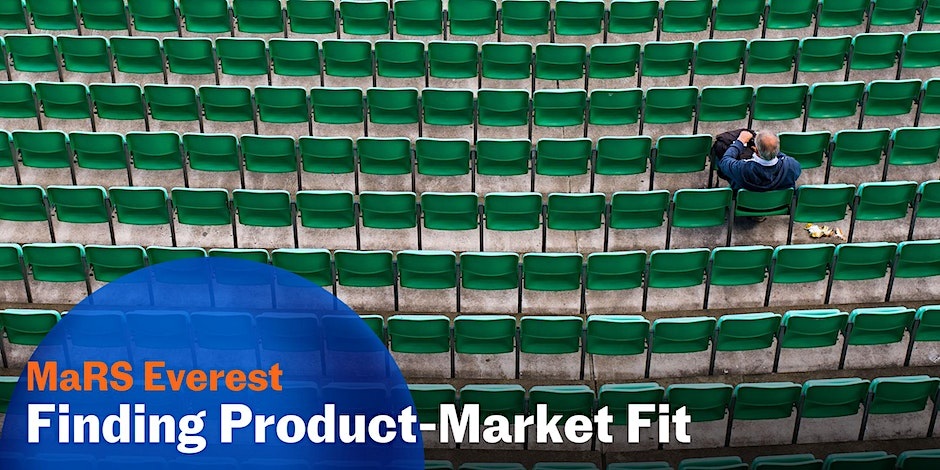 MaRS Everest Finding Product Market Fit