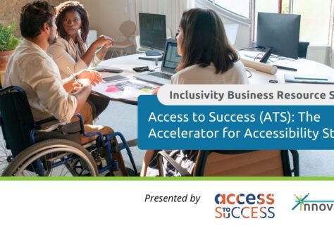 Inclusivity Business Resources Series: Access to Success (ATS) the accelerator for accessibility startups