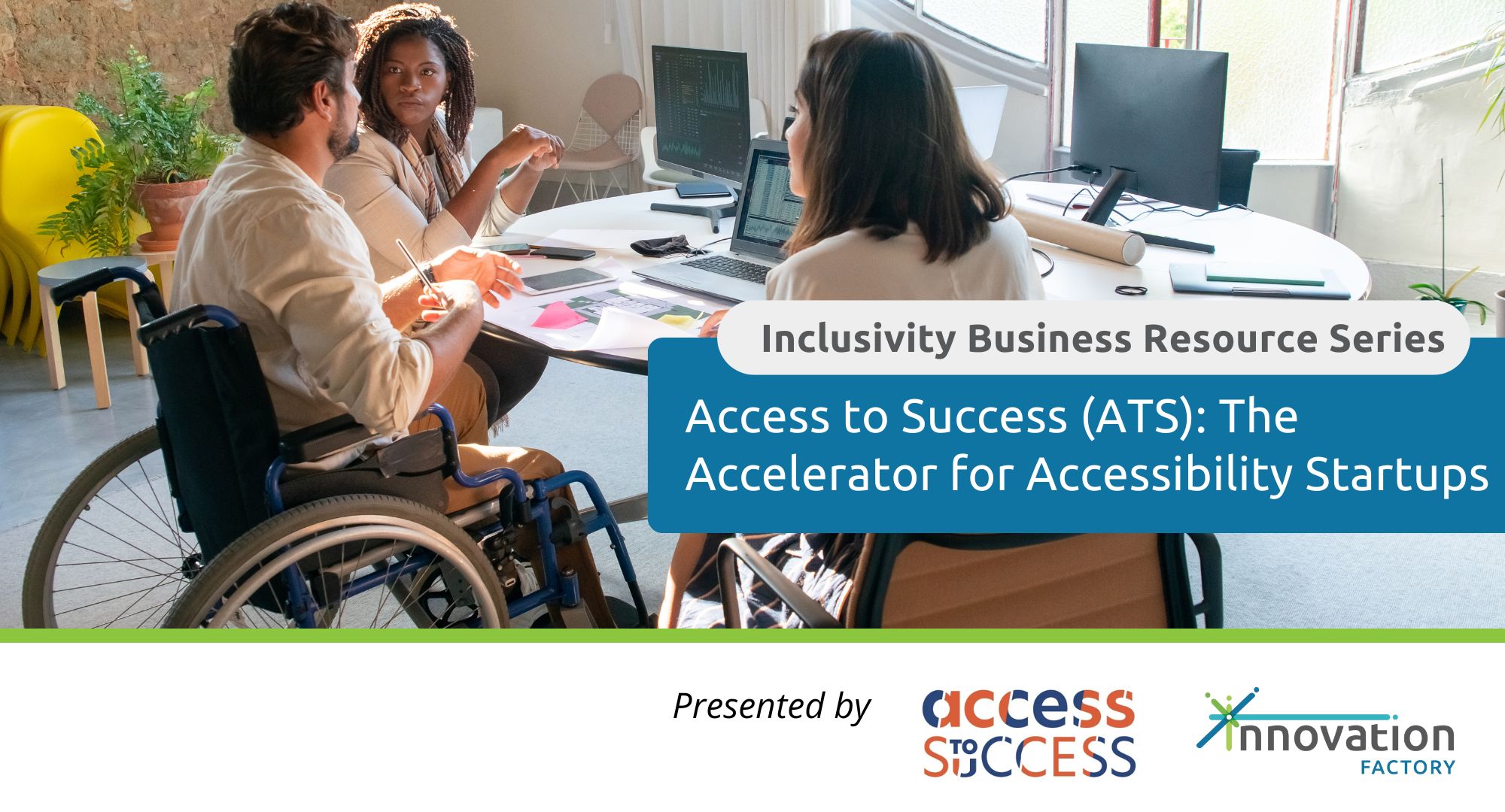 Inclusivity Business Resources Series: Access to Success (ATS) the accelerator for accessibility startups