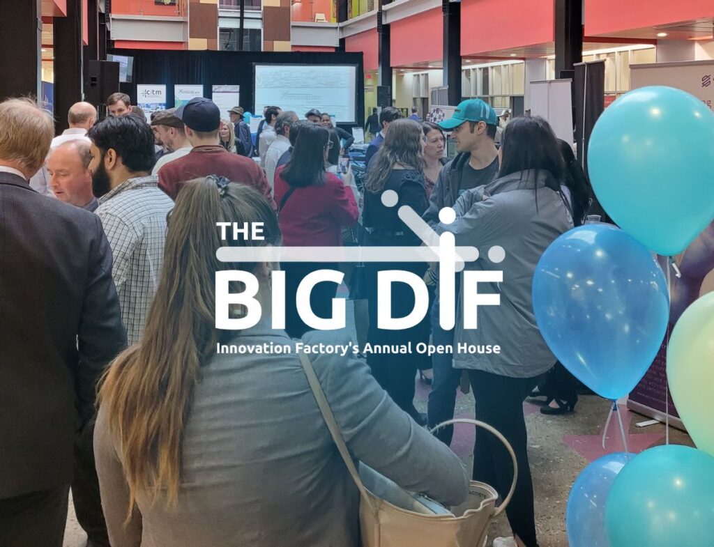 The Big DiF is Innovation Factory’s annual open house and client showcase to celebrate innovation happening across our regional ecosystem.