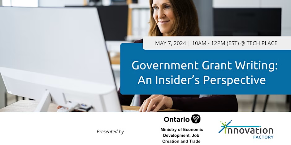 Government Grants Writing: An Insider's Perspective presented by Innovation Factory. Date: May 7, 2025 from 10:00am - 12:00pm EST at TechPlace