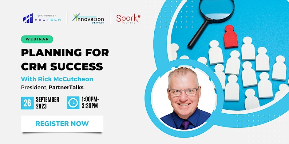 Planning for CRM Success with Rick McCutcheon, Expert Advisor at Innovation Factory and President of PartnerTalks