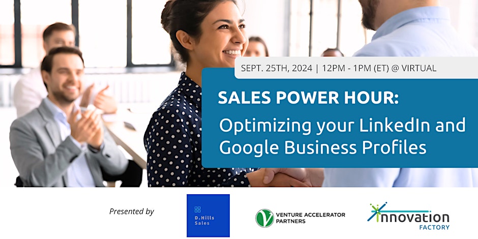 Sales Power Hour: Maximizing your LinkedIn and GoogleMyBusiness Profiles.