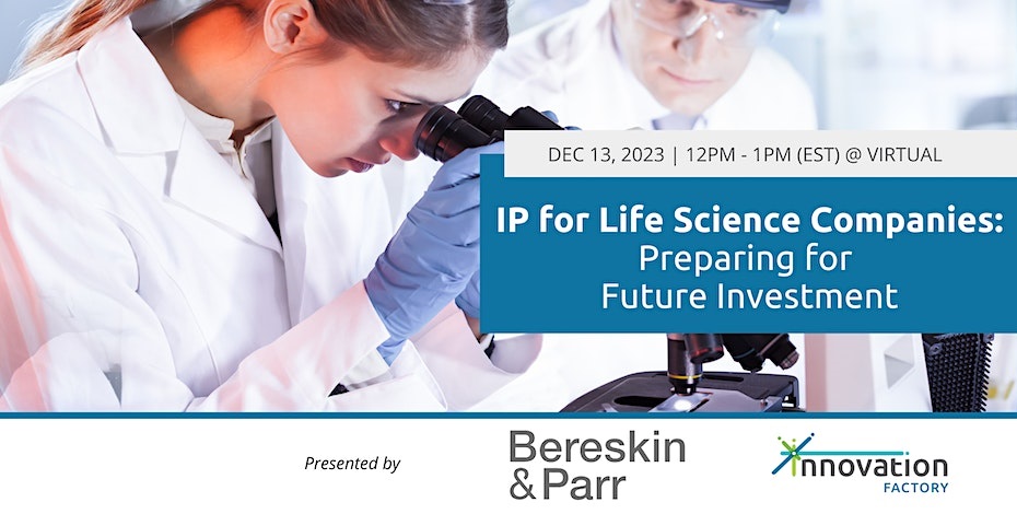 IP for Life Science Companies: Preparing for Future Investment with Bereskin & Parr
