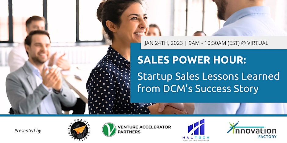 Sales Power Hour: Startup Sales Lessons Leanred from DCM's Success Story. Date: January 24, 2024 from 9:00am - 10:30am virtually