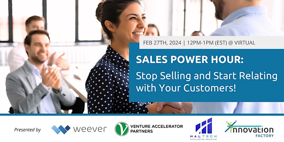 Free online webinar for sales and marketing professionals: Stop selling and start relating with Weever Apps. February 27, 2024 from 12:00pm to 1:00pm Eastern Standard Time. Presented by Weever Apps, Venture Accelerator Partners, Haltech Regional Innovation Centre and Innovation Factory.