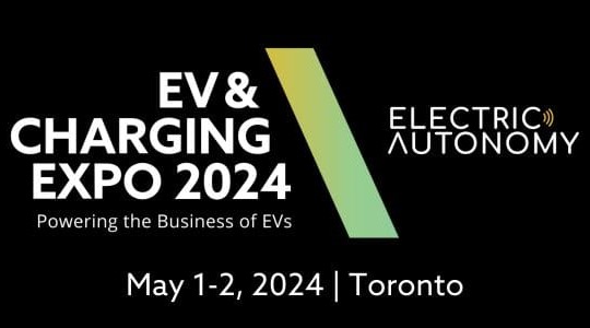 EV & Charging Expo by Electric Autonomy May 1 to May 2 2024, in-person at Toronto
