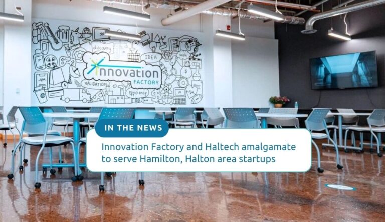 Innovation Factory and Haltech amalgamate to serve Hamilton, Halton area startups. Background image is Innovation Factory Hamilton office.