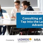 Consulting at Zero Cost: Tap Into the Lazaridis MBA Advantage!