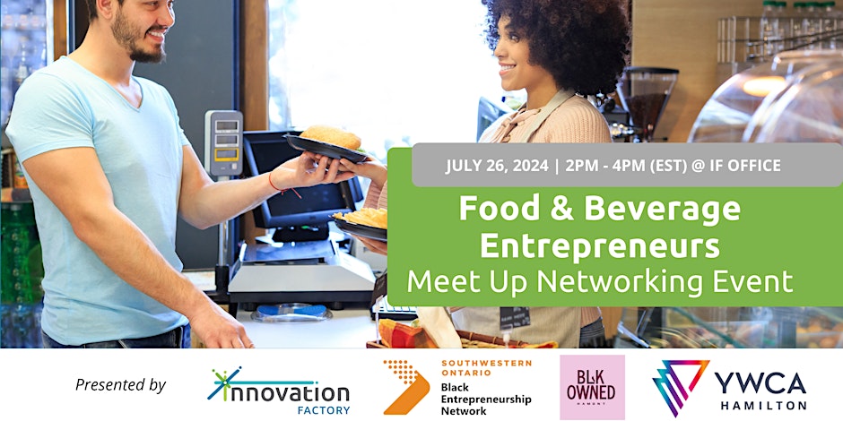 Food and Beverage Entrepreneur Meetup at Innovation Factory Hamilton on July 26, 2024 from 2:00pm - 4:00pm EST