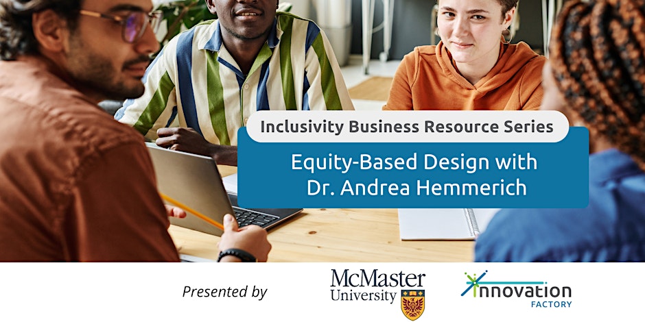 Inclusivity Business Resource Series: Equity-Based Design by Dr. Andrea Hemmerich