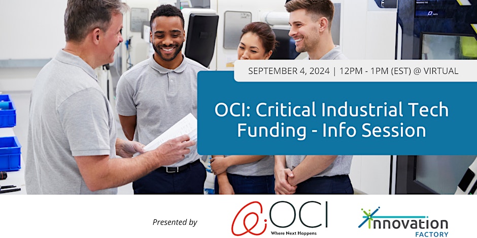 Learn about the opportunities available to entrepreneurs within Ontario Centre of Innovation (OCI)'s Critical Industrial Technologies initiative.