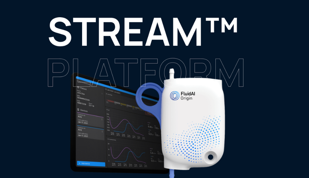 FluidAI Medical's Origin™ device and Stream Platform™