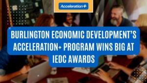 Burlington Economic Development’s Acceleration+ Program Wins Big at IEDC Awards