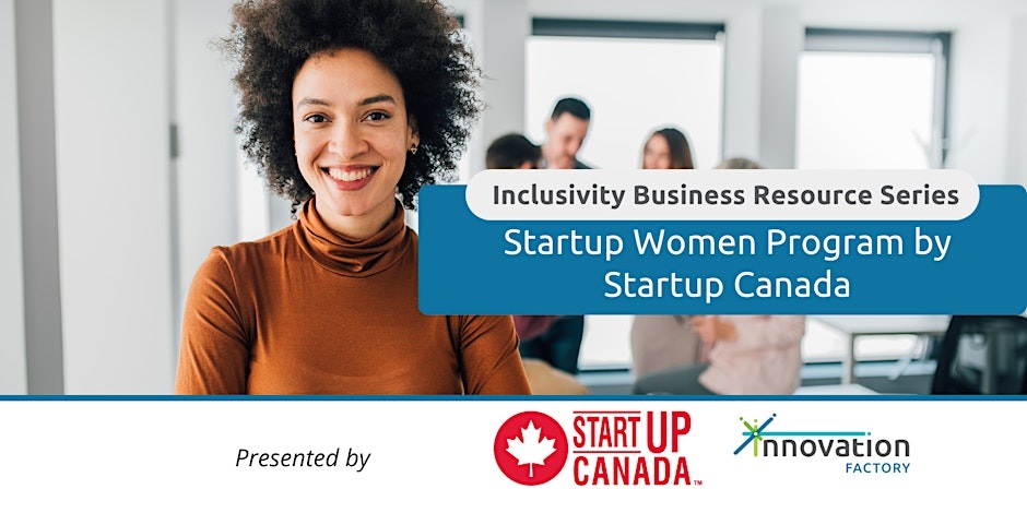 Inclusivity Business Resource Series by Innovation Factory - Startup Women program by StartUp Canada Background image of a mixed Black woman smiling while a team of diverse individuals hold a meeting in an office setting.