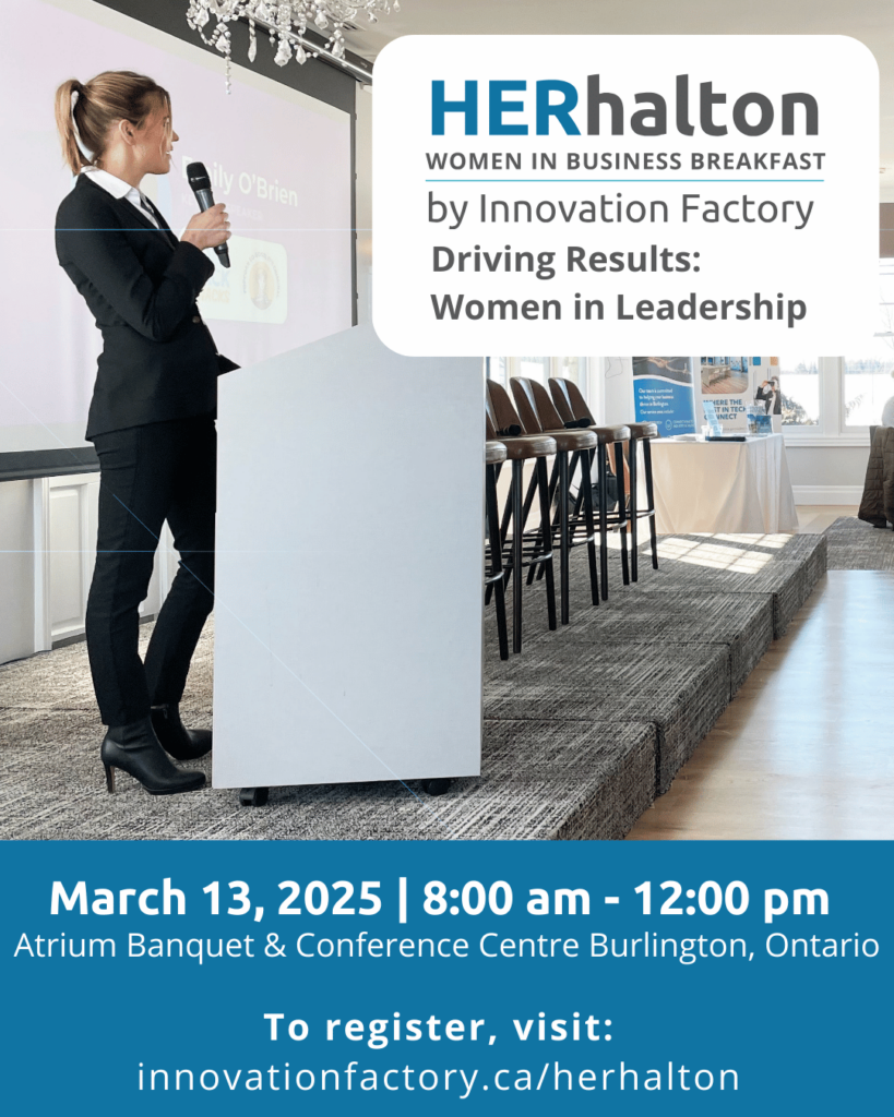 HERhalton Women in Business Breakfast by Innovation Factory. Driving Results: Women in Leadership taking place on March 13, 2025 from 8am-12pm at Atrium Banquet & Conference Centre in Burlington, ON. To register, visit innovationfactory.ca/herhalton