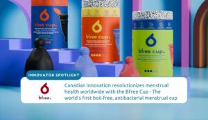 Canadian innovation revolutionizes menstrual health worldwide with the Bfree Cup - The world's first boil-free, antibacterial menstrual cup