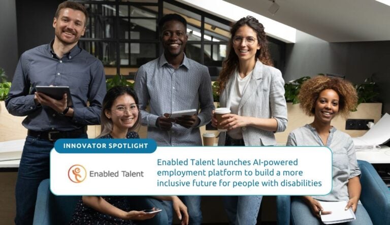 Enabled Talent launches AI-powered employment platform to build a more inclusive future for people with disabilities
