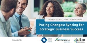 Pacing Changes: Syncing for Strategic Business Success October 22, 2025 from 10am to 3pm at McMaster Innovation Park