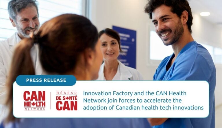 Innovation Factory and the CAN Health Network join forces to accelerate the adoption of Canadian health tech innovations