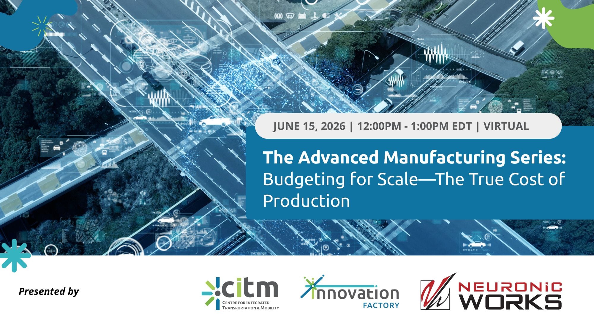 Join the Advanced Manufacturing Series with Neuronicworks and learn how you can budget for scale while understanding the cols of production.