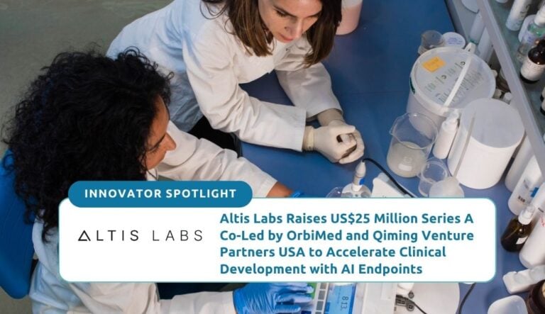 Altis Labs raise US$25 million in Series A financing to enhance AI models for oncology trials and expand their commercial efforts.