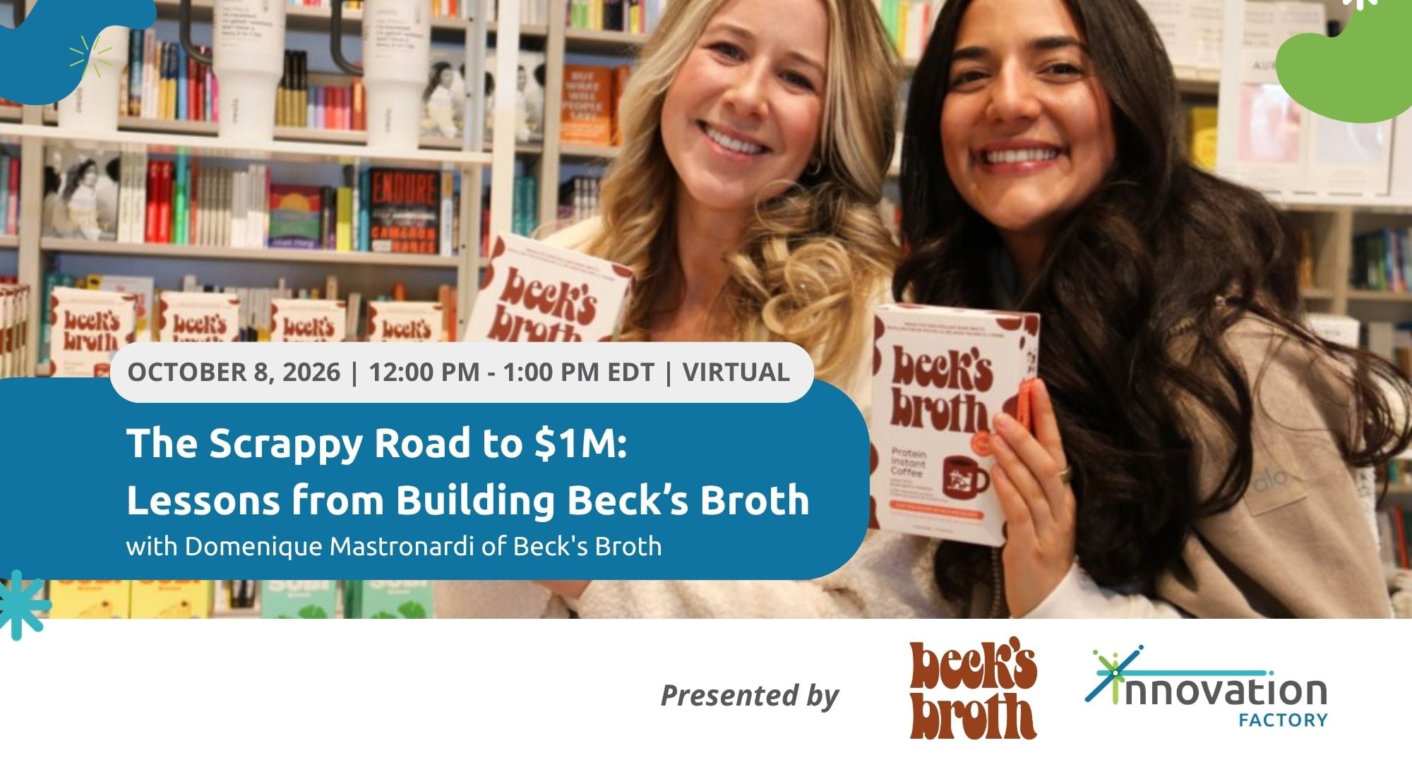 The Scrappy Road to $1M: Lessons from Building Beck’s Broth with Domenique Mastronardi
